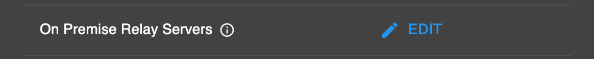 On Premise Relay Servers row with an Edit button