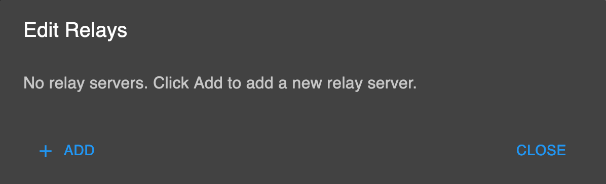 Edit Relays dialog with no relay servers and Add and Close buttons